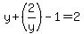 y%2B%282%2Fy%29-1+=+2