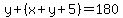 y%2B%28x%2By%2B5%29=180