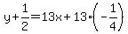 y%2B1%2F2=13x%2B13%28-1%2F4%29