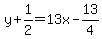 y%2B1%2F2=13x-13%2F4