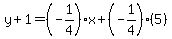 y%2B1=%28-1%2F4%29x%2B%28-1%2F4%29%285%29
