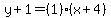 y%2B1=%281%29%28x%2B4%29