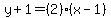 y%2B1=%282%29%28x-1%29