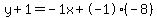 y%2B1=-1x%2B-1%28-8%29