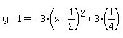 y%2B1=-3%28x-1%2F2%29%5E2%2B3%281%2F4%29