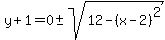y%2B1=0%2B-sqrt%2812-%28x-2%29%5E2%29