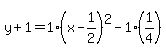 y%2B1=1%28x-1%2F2%29%5E2-1%281%2F4%29