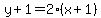 y%2B1=2%28x%2B1%29