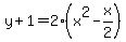 y%2B1=2%28x%5E2+-+x%2F2%29