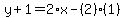 y%2B1=2%2Ax-%282%29%281%29