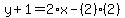 y%2B1=2%2Ax-%282%29%282%29
