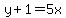 y%2B1=5x