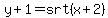 y%2B1=srt%28x%2B2%29