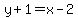 y%2B1=x-2