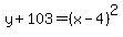 y%2B103=%28x-4%29%5E2