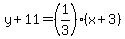 y%2B11=%281%2F3%29%2A%28x%2B3%29