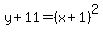 y%2B11=%28x%2B1%29%5E2