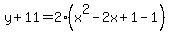 y%2B11=2%28x%5E2-2x%2B1-1%29