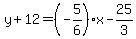 y%2B12=%28-5%2F6%29x-25%2F3