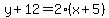 y%2B12=2%28x%2B5%29