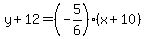 y%2B12=%28-5%2F6%29%28x%2B10%29
