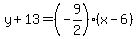 y%2B13=%28-9%2F2%29%2A%28x-6%29