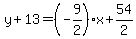 y%2B13=%28-9%2F2%29%2Ax%2B54%2F2