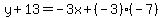 y%2B13=-3x%2B%28-3%29%28-7%29