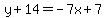 y%2B14=-7x%2B7