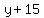 y%2B15