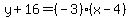 y%2B16=%28-3%29%28x-4%29
