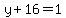 y%2B16=1