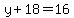 y%2B18=16