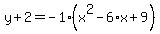 y%2B2=-1%2A%28x%5E2-6%2Ax%2B9%29