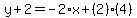 y%2B2=-2%2Ax%2B%282%29%284%29