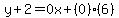 y%2B2=0x%2B%280%29%286%29