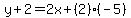 y%2B2=2x%2B%282%29%28-5%29