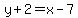 y%2B2=x-7