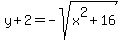 y%2B2+=+-sqrt%28x%5E2%2B16%29