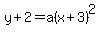 y%2B2+=+a%28x%2B3%29%5E2