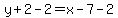 y%2B2-2=x-7-2