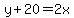 y%2B20=2x