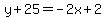 y%2B25=-2x%2B2