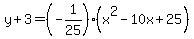 y%2B3=%28-1%2F25%29%28x%5E2-10x%2B25%29