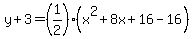 y%2B3=%281%2F2%29%28x%5E2%2B8x%2B16-16%29