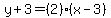 y%2B3=%282%29%28x-3%29