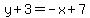 y%2B3=-x%2B7