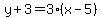 y%2B3=3%28x-5%29