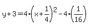 y%2B3=4%28x%2B1%2F4%29%5E2-4%281%2F16%29