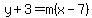y%2B3=m%28x-7%29